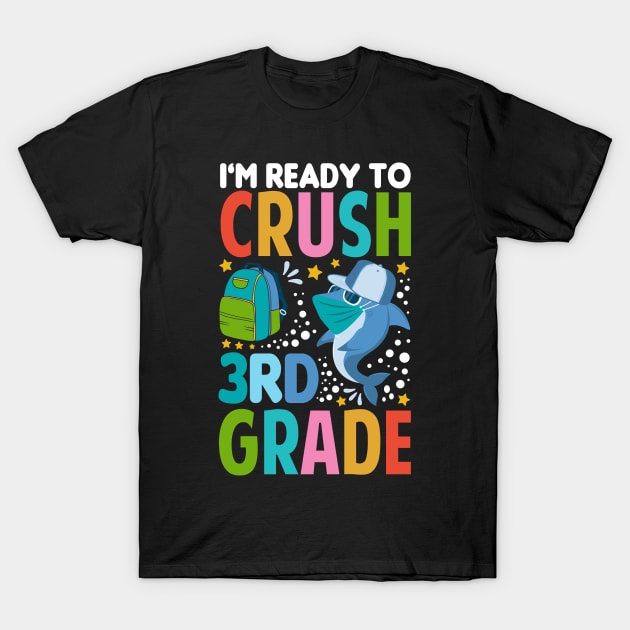 I'm Ready To Crush 3rd Grade Shark Back To School T-Shirt by Tesszero